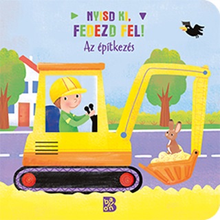 - - Nyisd Ki, Fedezd Fel!  Az Építkezés