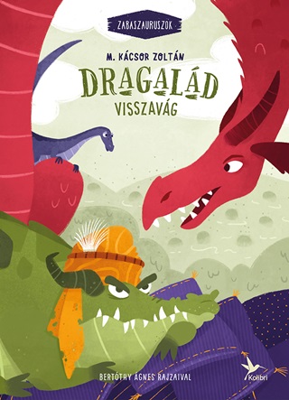 M. Kcsor Zoltn - Dragald Visszavg (Zabaszauruszok 4.)