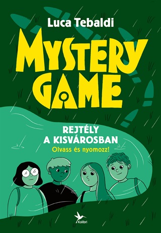 Luca Tebaldi - Mystery Game - Rejtly A Kisvrosban - Olvass s Nyomozz!
