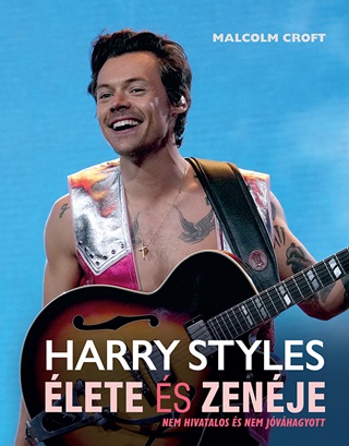 Malcolm Croft - Harry Styles lete s Zenje - Nem Hivatalos s Nem Jvhagyott