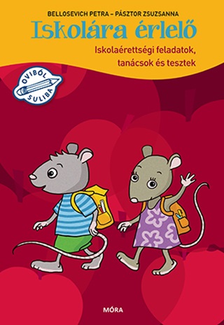Bellosevich Petra-Psztor Zsuzsanna - Iskolra rlel - Iskolarettsgi Feladatok, Tancsok s Tesztek