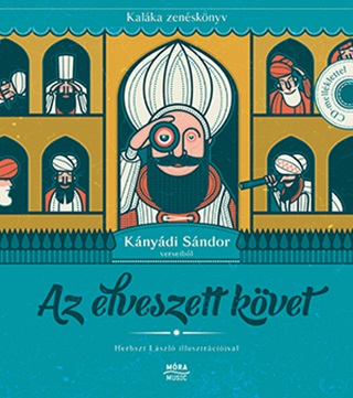 - - Az Elveszett Követ - Kaláka Zenéskönyv Kányádi Sándor Verseiből