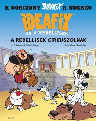 C. Bacconnier-Y. Coulon-S. Lecocq - A Rebellisek Cirkuszolnak - Ideafix s A Rebellisek 4.