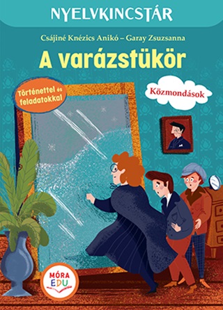 Csjin Knzics Anik-Garay Zsuzsanna - Varzstkr - Szlsok s Kzmondsok Trtnettel s Feladatokkal