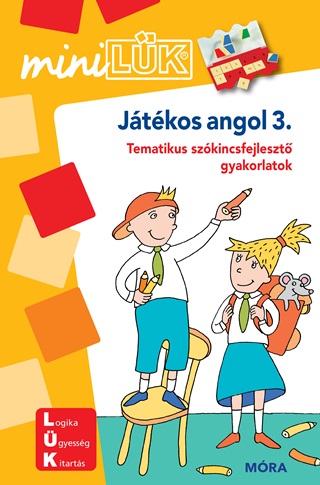 - - Játékos Angol 3. - Minilük - Tematikus Szókincsfejlesztő Gyakorlatok