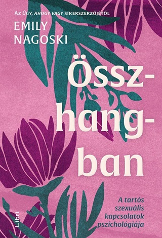 Emily Nagoski - sszhangban -  A Tarts Szexulis Kapcsolatok Pszicholgija
