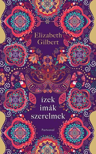 Elizabeth Gilbert - zek, Imk, Szerelmek - Egy Boldogsgkeres N tja Itlin, Indin s Indonzi