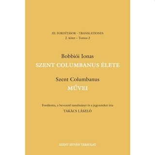 Bobbii Ionas  Szent Columbanus - Szent Columbanus lete, Mvei