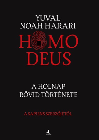 Yuval Noah Harari - Homo Deus - Fűzött
