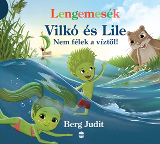 Berg Judit - Vilk s Lile 5. - Nem Flek A Vztl! (Lengemesk)