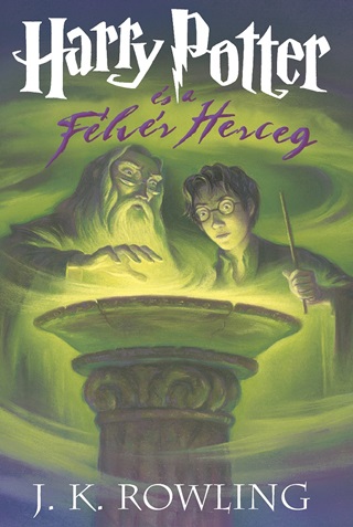 J,K, Rowling - Harry Potter És A Félvér Herceg - Kötött