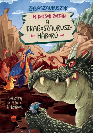 M. Kcsor Zoltn - A Dragoszauruszhbor - Zabaszauruszok 7.