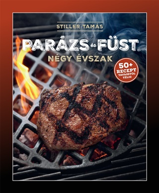 Stiller Tams - Parzs s Fst - Ngy vszak (50+ Recept Tavasztl Tlig)