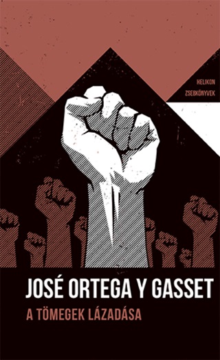 A Tmegek Lzadsa - Helikon Zsebknyvek 79. - Jos Ortega Y Gasset
