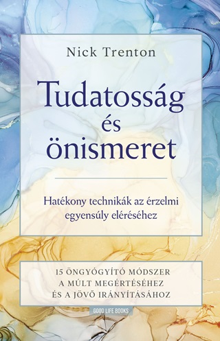 Nick Trenton - Tudatossg s nismeret - Hatkony Technikk Az rzelmi Egyensly Elrshez