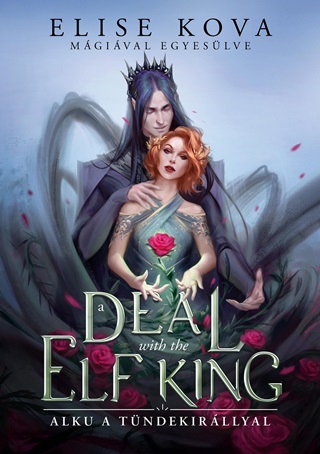 Elise Kova - A Deal With The Elf King - Alku A Tndekirllyal