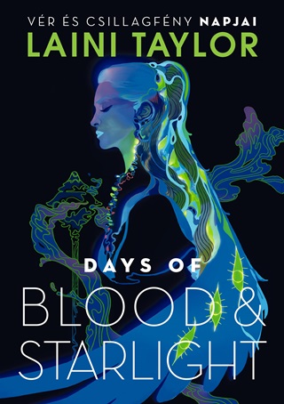 Laini Taylor - Days Of Blood & Starlight  Vr s Csillagfny Napjai