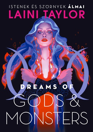 Laini Taylor - Dreams Of Gods & Monsters - Istenek s Szrnyek lmai