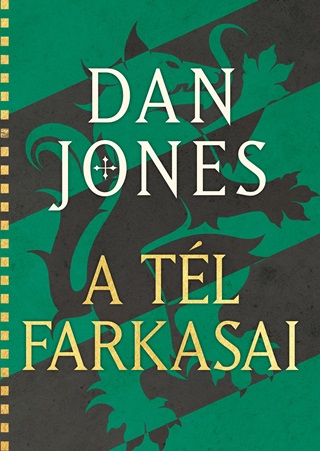 Dan Jones - A Tl Farkasai
