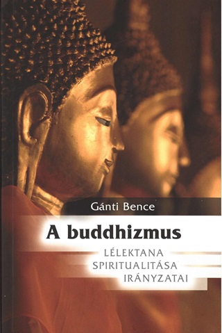Gnti Bence - A Buddhizmus - Llektana, Spiritualitsa, Irnyzatai