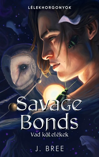 Savage Bonds - Vad Ktelkek - Llekhorgonyok - lfestett