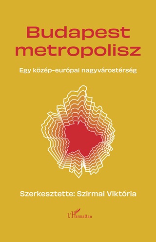 Budapest Metropolisz - Egy Kzp-Eurpai Nagyvrostrsg