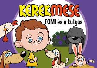  - Kerekmese - Tomi s A Kutyus