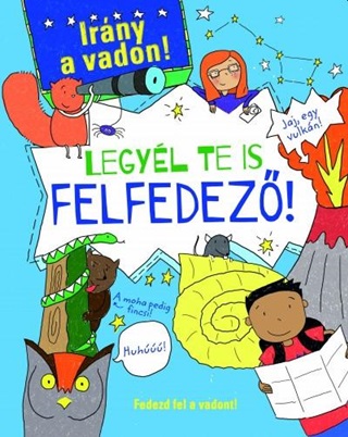 - - Legyl Te Is Felfedez! - Irny A Vadon!