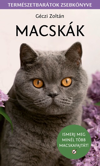 Zoltn Gczi - Macskk - Ismerj Meg Minl Tbb Macskafajtt!