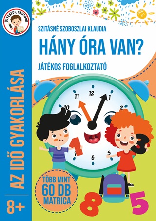  - Hny ra Van? - Jtkos Foglalkoztat (Az Id Gyakorlsa 8+)