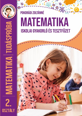  - Matematika Iskolai Gyakorl s Tesztfzet - Tudsprba Matematika 2. Oszt.