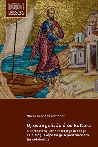 Ndor Koppny Zsombor - j Evangelizci s Kultra - A Keresztny zenet Ltjogosultsga s Dialguskp