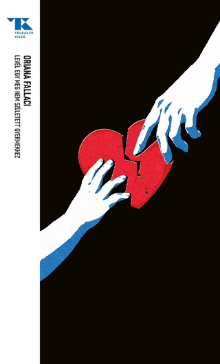 Oriana Fallaci - Levl Egy Meg Nem Szletett Gyermekhez - Trubadr Zsebknyv 82.