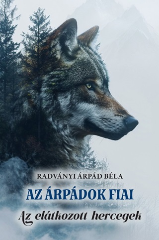 Radvnyi rpd Bla - Az rpdok Fiai - Az Eltkozott Hercegek