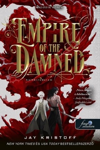 Jay Kristoff - Empire Of The Damned - Holtbirodalom