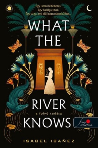 Isabel Ibanez - What The River Knows - A Foly Tudsa