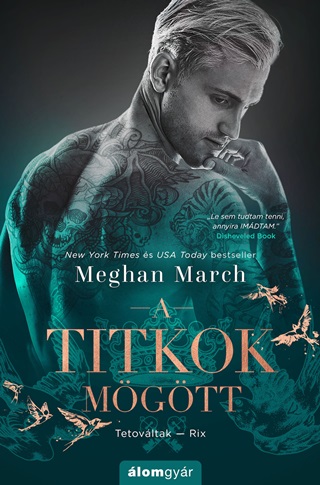 Meghan March - A Titkok Mgtt - Tetovltak-Rix