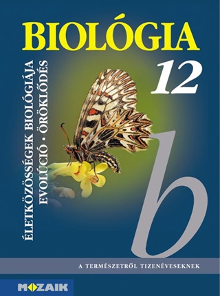 Ms-2643t - Biolgia 12. Tanknyv - letkzssgek, Evolci...