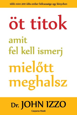 John  Dr. Izzo - t Titok Amit Fel Kell Ismerj Mieltt Meghalsz