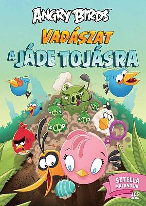  - Angry Birds - Vadszat A Jde Tojsra - Sztella Kalandjai