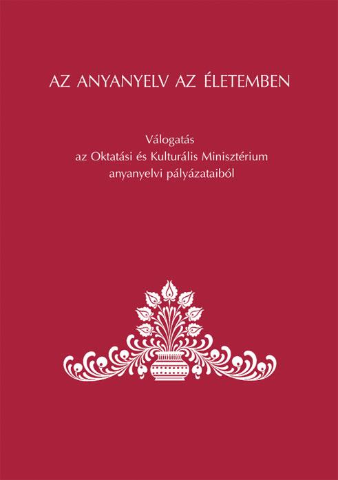 Grtsy Lszl Balzs Gza - Az Anyanyelv Az letemben