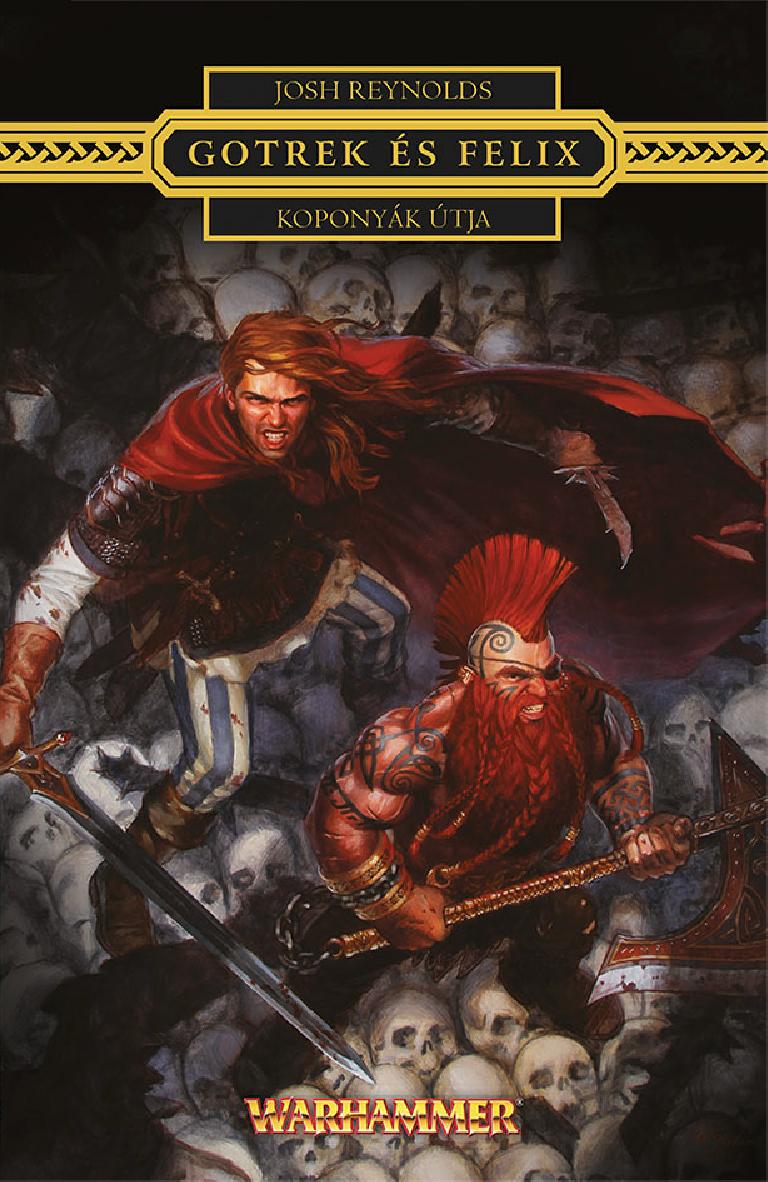 Josh Reynolds - Koponyk tja - Gotrek s Felix