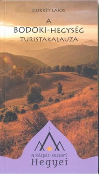 Dukrt Lajos - A Bodoki-Hegysg Tristakalauza -  A Krpt Koszorv Hegyei